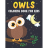 Owls Coloring Book For Kids: 50 Baby Owlsl Coloring Pages