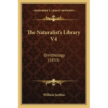 The Naturalist's Library V4: Ornithology (1833)