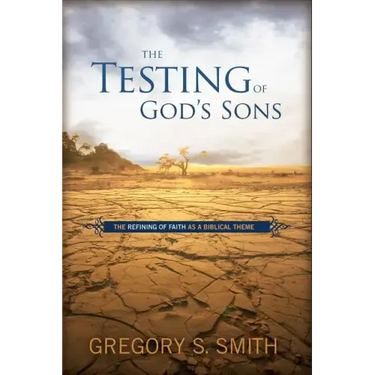 Testing of God's Sons: The Refining of Faith as a Biblical Theme