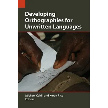 Developing Orthographies for Unwritten Languages
