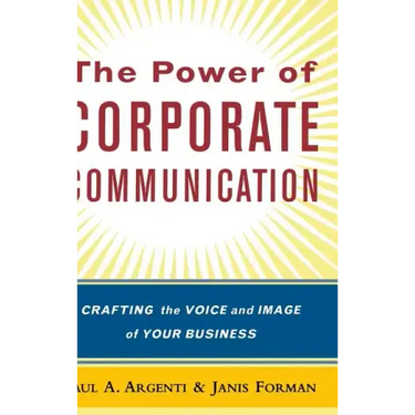 The Power of Corporate Communication: Crafting the Voice and Image of Your Business