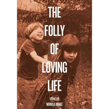 The Folly of Loving Life