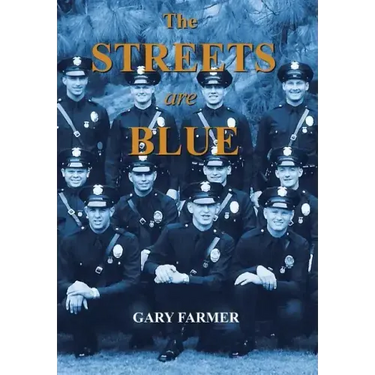 The Streets Are Blue: True Tales of Service from the Front Lines of the Los Angeles Police Department
