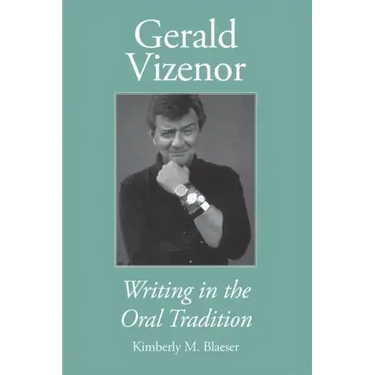 Gerald Vizenor: Writing in the Oral Tradition