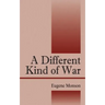 A Different Kind of War