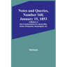 Notes and Queries, Number 168, January 15, 1853; A Medium of Inter-communication for Literary Men, Artists, Antiquaries, Genealogists, etc.