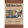 Waffle House Diaries