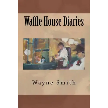 Waffle House Diaries