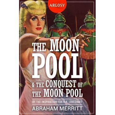 The Moon Pool & The Conquest of the Moon Pool