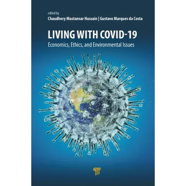 Living with Covid-19: Economics, Ethics, and Environmental Issues