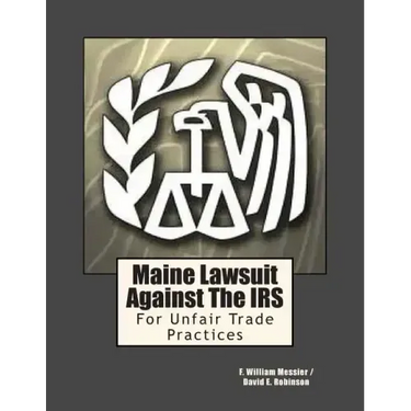 Maine Lawsuit Against the IRS: For Unfair Trade Practices