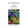 Butterflies or Tigers: A Memoir