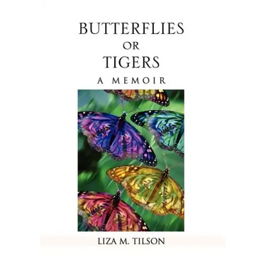 Butterflies or Tigers: A Memoir
