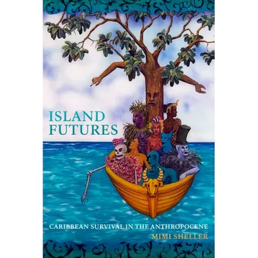 Island Futures: Caribbean Survival in the Anthropocene