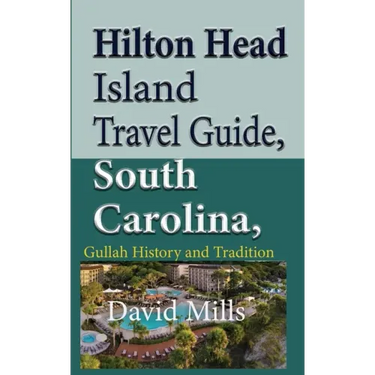 Hilton Head Island Travel Guide, South Carolina, USA: Gullah History and Tradition