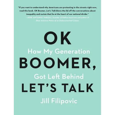 Ok Boomer, Let's Talk: How My Generation Got Left Behind