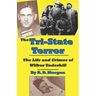 The Tri-State Terror: The Life And Crimes Of Wilbur Underhill