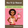 How to Go Natural Without Going Broke