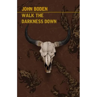 Walk the Darkness Down