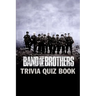 Band of Brothers: Trivia Quiz Book