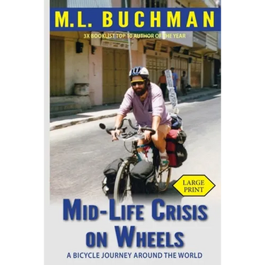 Mid-Life Crisis on Wheels: a bicycle journey around the world (large print)