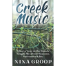 Creek Music: What a Year in the Woods Taught Me about Seasons, Surrender & Joy