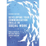 Developing Your Communication Skills in Social Work