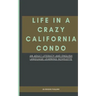 Life in a Crazy California Condo: An Adult Literacy and English Language Learning Novelette