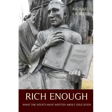 Rich Enough: What the Jesuits Have Written about Education
