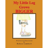 My Little Leg Grows Bigger