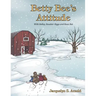 Betty Bee's Attitude: With Ridley, Rosabel, Riggs and Roux Rat