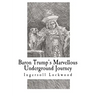 Baron Trump's Marvellous Underground Journey