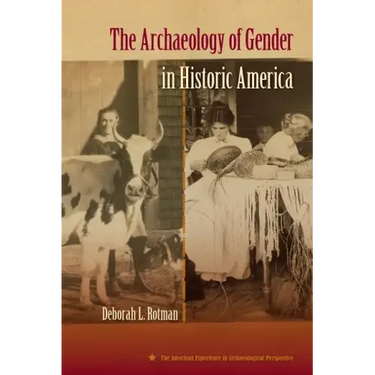The Archaeology of Gender in Historic America
