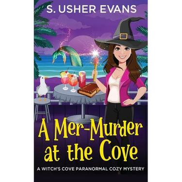 A Mer-Murder at the Cove: A Witchy Paranormal Cozy Mystery