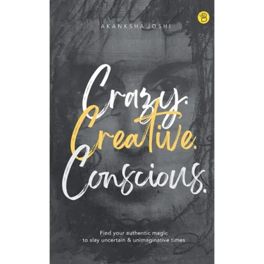 Crazy. Creative. Conscious.