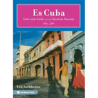 Es Cuba: Life and Love on an Illegal Island