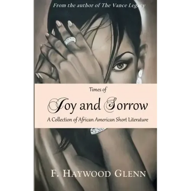 Times of Joy and Sorrow: A Collection of African American Short Fiction