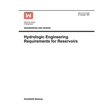 Engineering and Design: Hydrologic Engineering Requirements for Reservoirs (Engineer Manual EM 1110-2-1420)