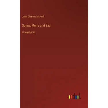 Songs, Merry and Sad: in large print