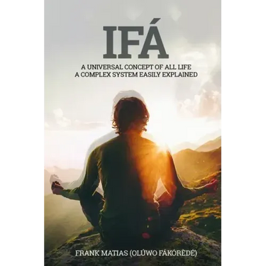 Ifá A universal concept of all life A complex system easily explained: True Ifá Sharing Thoughts To forgive, to grow and to accomplish