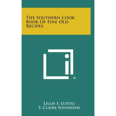 The Southern Cook Book of Fine Old Recipes