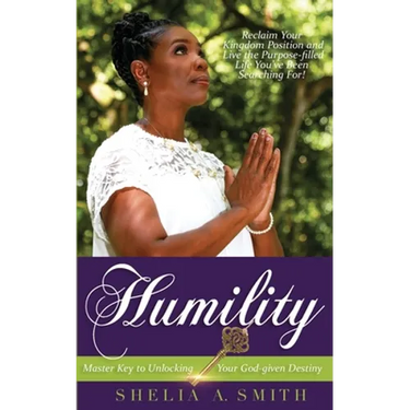 Humility: Master Key to Unlocking Your God-given Destiny