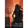 Yes I Can: Learn to use the power of self-efficacy
