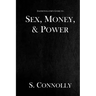 Sex, Money, & Power