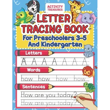 Letter Tracing Book For Preschoolers 3-5 And Kindergarten: Perfect Preschool Practice Workbook With Shapes, Letters, Sight Words And Sentences For Pre
