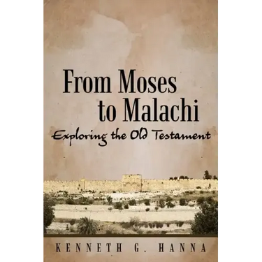 From Moses to Malachi: Exploring the Old Testament