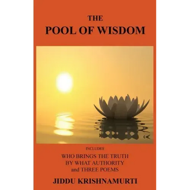 The Pool of Wisdom: Includes Who Brings the Truth, by What Authority and Three Poems