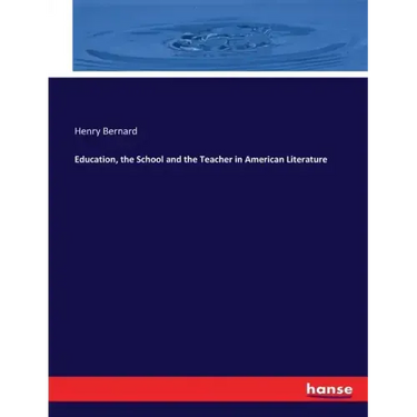 Education, the School and the Teacher in American Literature