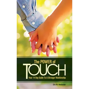 The Power of Touch: Your 14 Day Guide To A Stronger Relationship