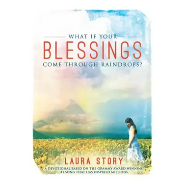 What If Your Blessings Come Through Raindrops